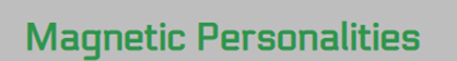 Magnetic Personalities